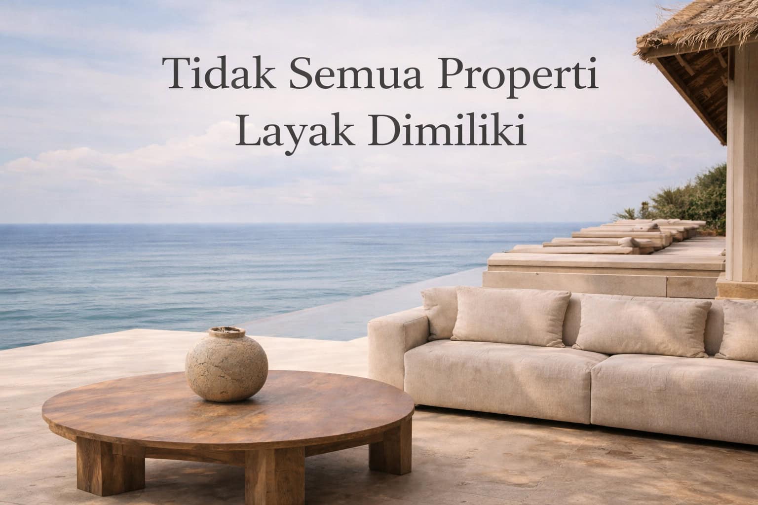 Tidak Semua Properti Layak Dimiliki Tidak Semua Properti Layak Dimiliki